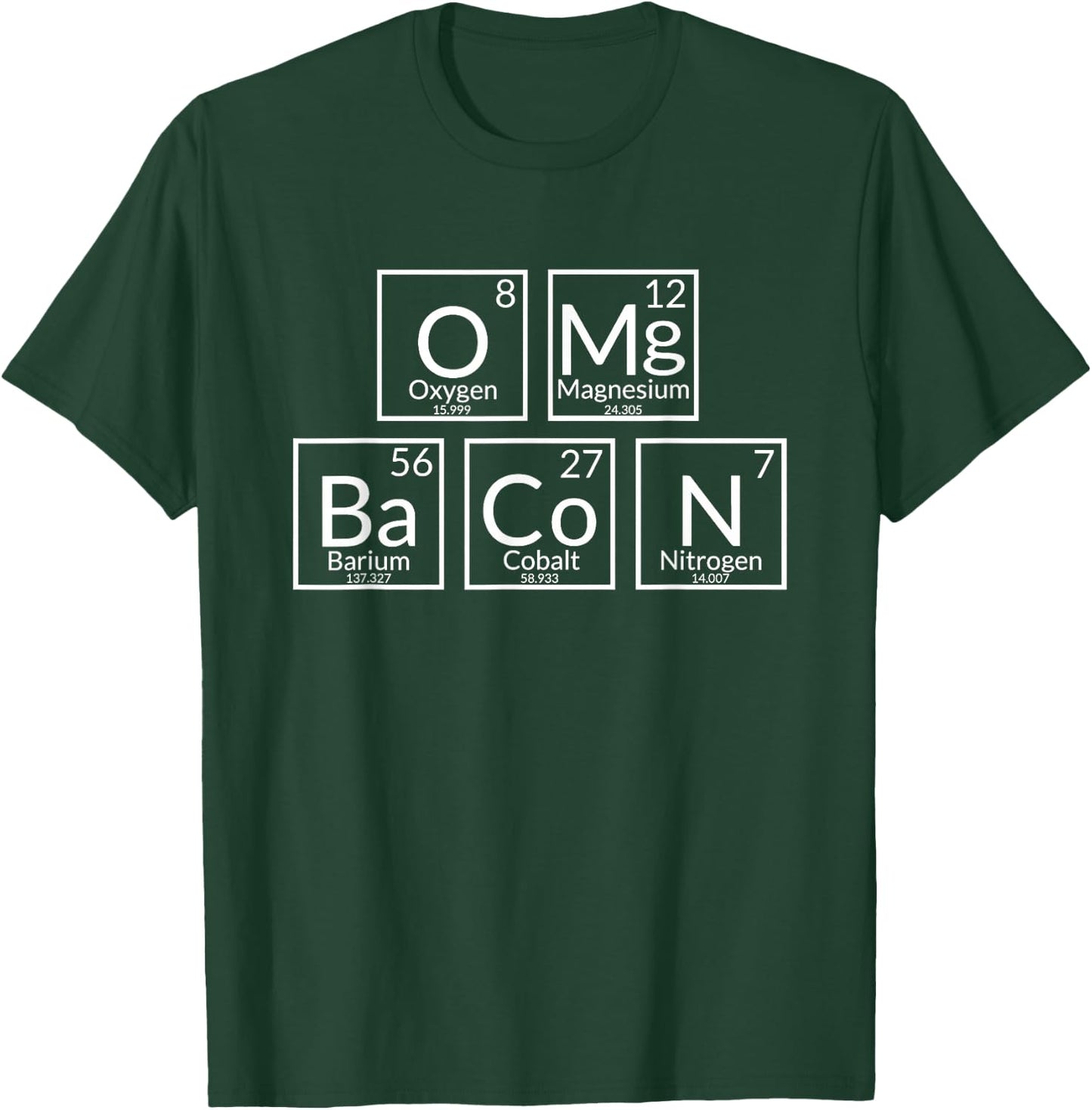 OMG Bacon Funny Periodic Table Food Pun Student Teacher Fun T-Shirt - T-Shirt | Forest