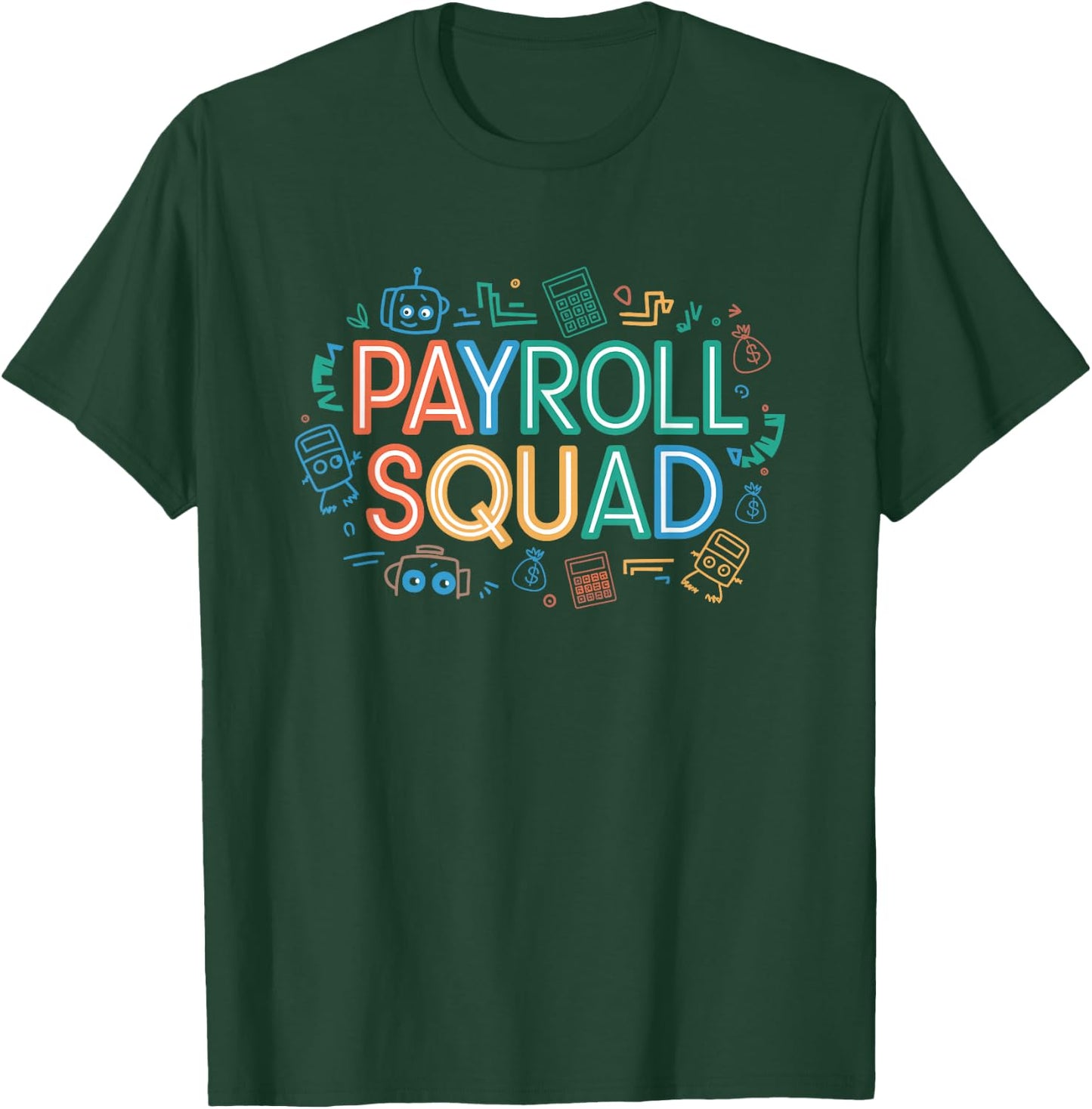 Payroll Squad, Payroll Team and Accountant T-Shirt - T-Shirt | Forest