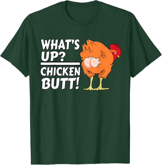 What's Up? Chicken Butt! - Funny Chicken Joke Chicken Owner T-Shirt - T-Shirt | Forest