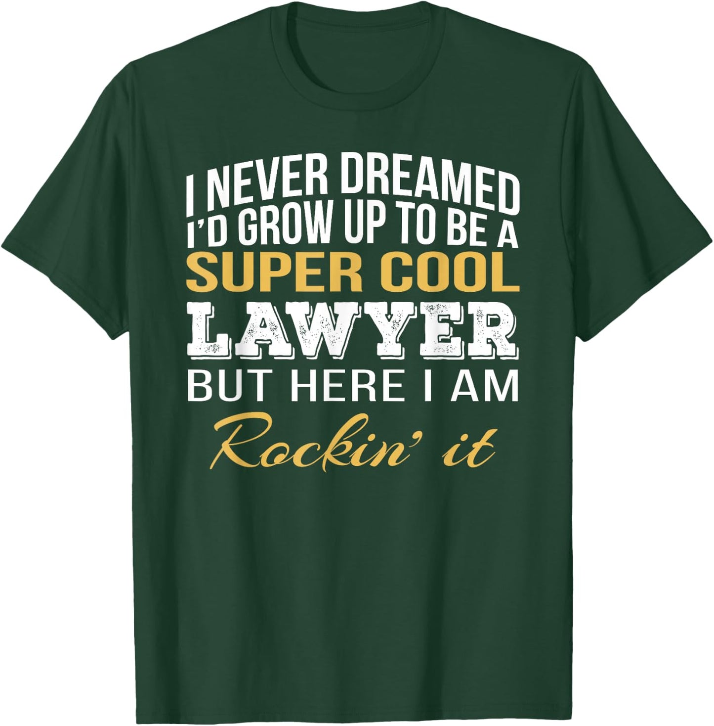Lawyer Funny Gift T-Shirt - T-Shirt | Forest