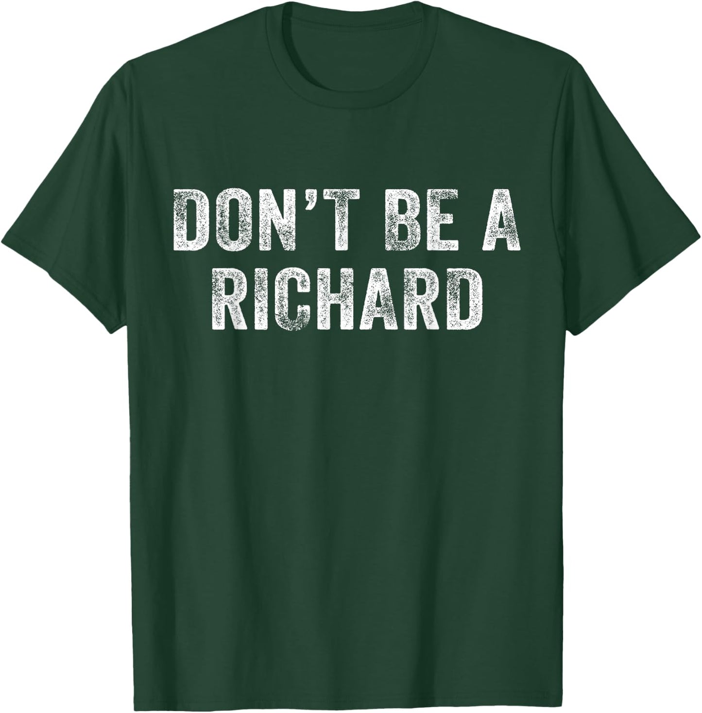 Don't Be a Richard Funny Phrase Saying Joke Vintage Retro T-Shirt - T-Shirt | Forest
