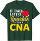 It Takes Lots Of Sparkle To Be CNA Nursing CNA Nurse T-Shirt - T-Shirt | Forest