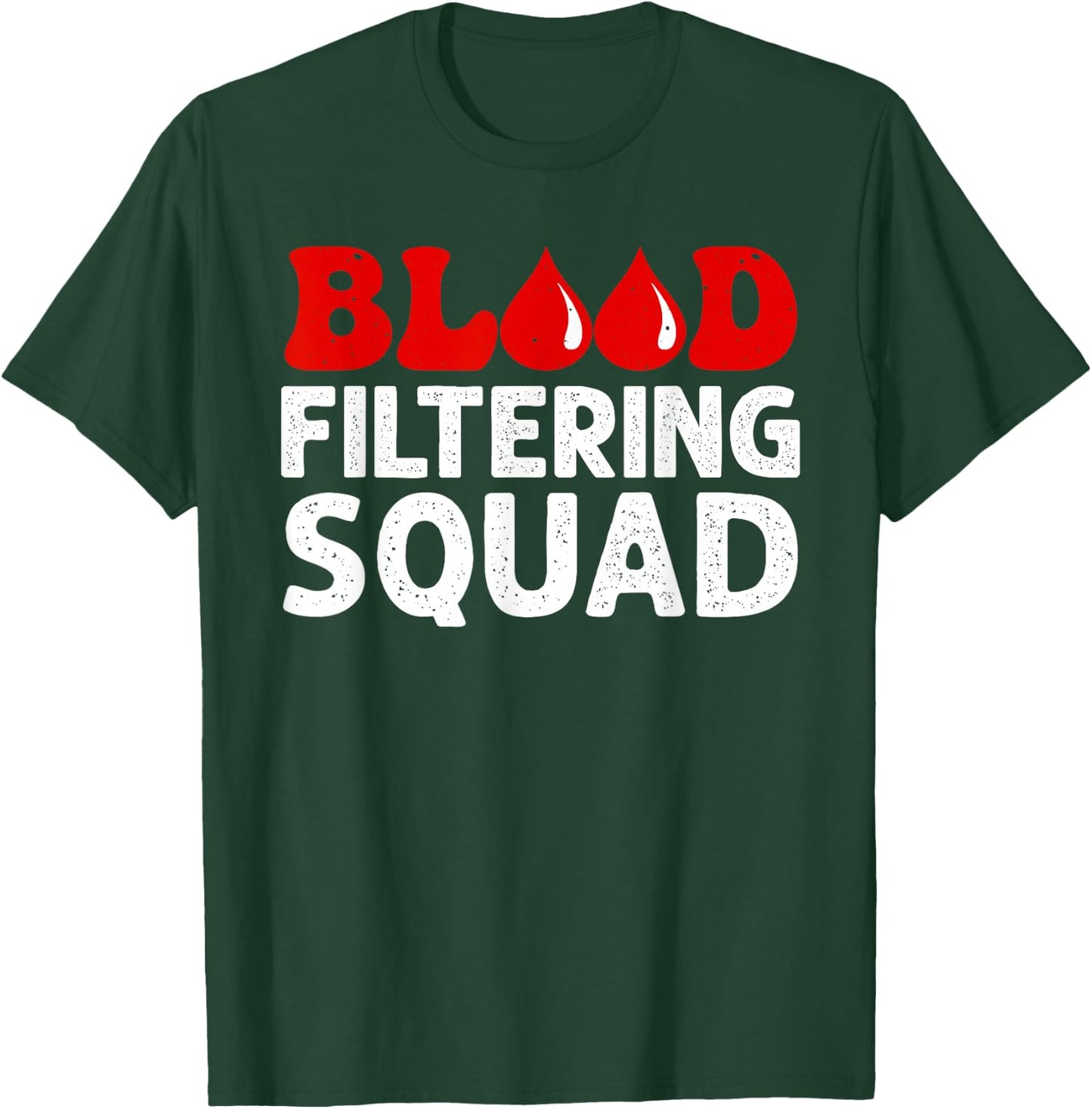 Funny Dialysis Nurse Art Men Women Dialysis Technician Squad T-Shirt - T-Shirt | Forest