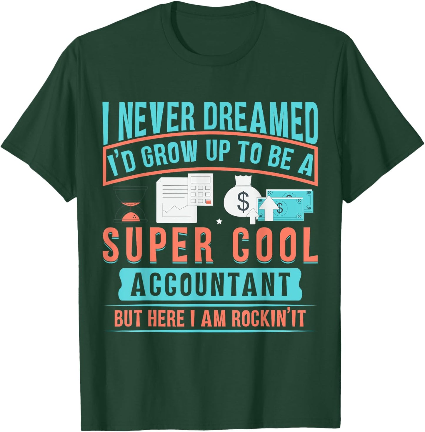 Accountant Funny Accounting Bookkeeper Tax Auditor CPA T-Shirt - T-Shirt | Forest