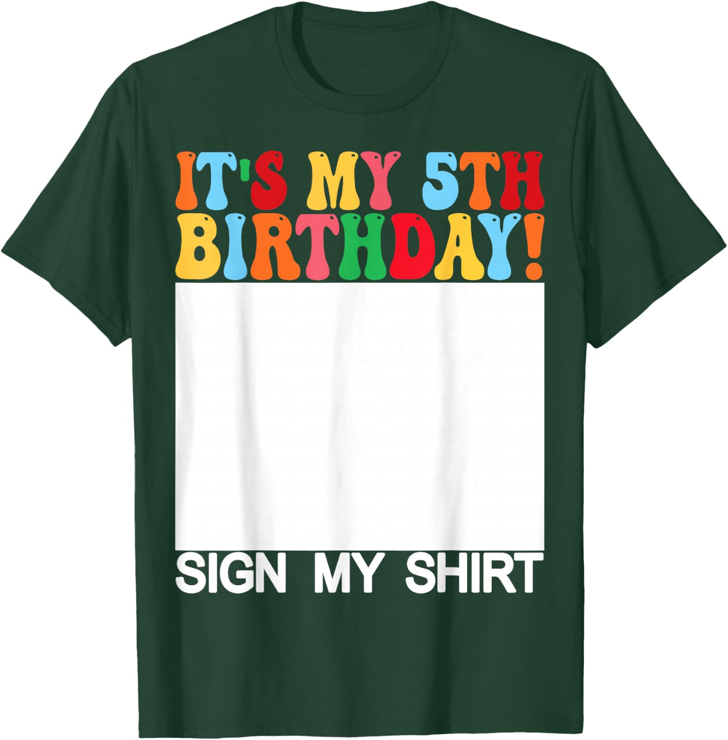Funny Birthday - It's My 5th Birthday Sign My Shirt Kids T-Shirt - T-Shirt | Forest