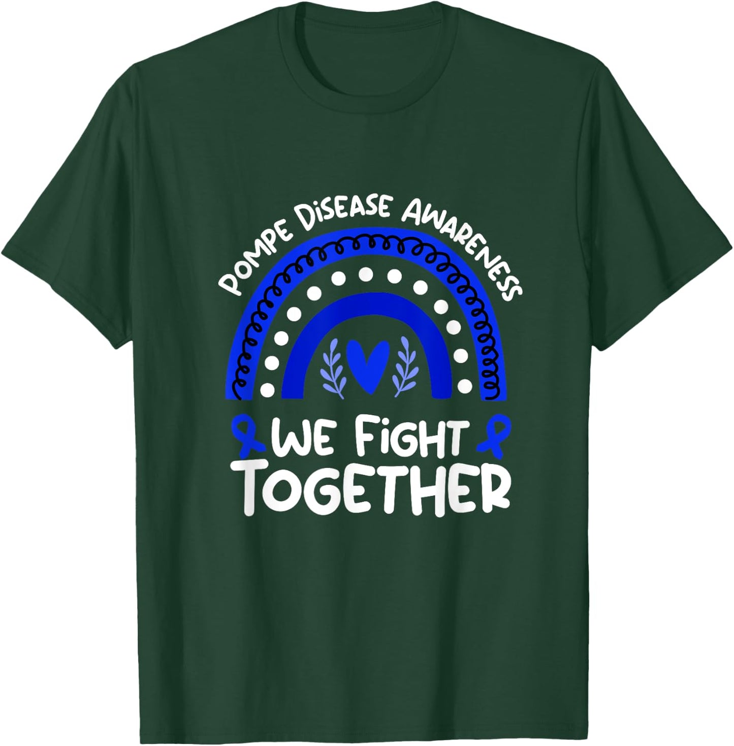 We Fight Together | Pompe Disease Awareness T-Shirt - T-Shirt | Forest