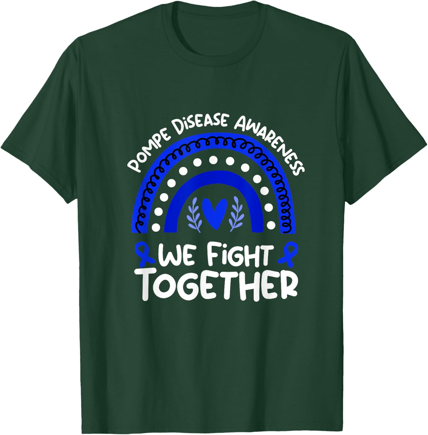 We Fight Together | Pompe Disease Awareness T-Shirt - T-Shirt | Forest