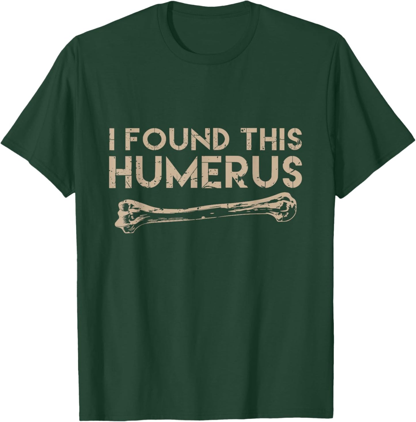 I found This Humerus Humorous Gift T-Shirt - T-Shirt | Forest