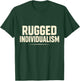 Rugged Individualism Freedom Spirit Outdoors Adventure T-Shirt - T-Shirt | Forest