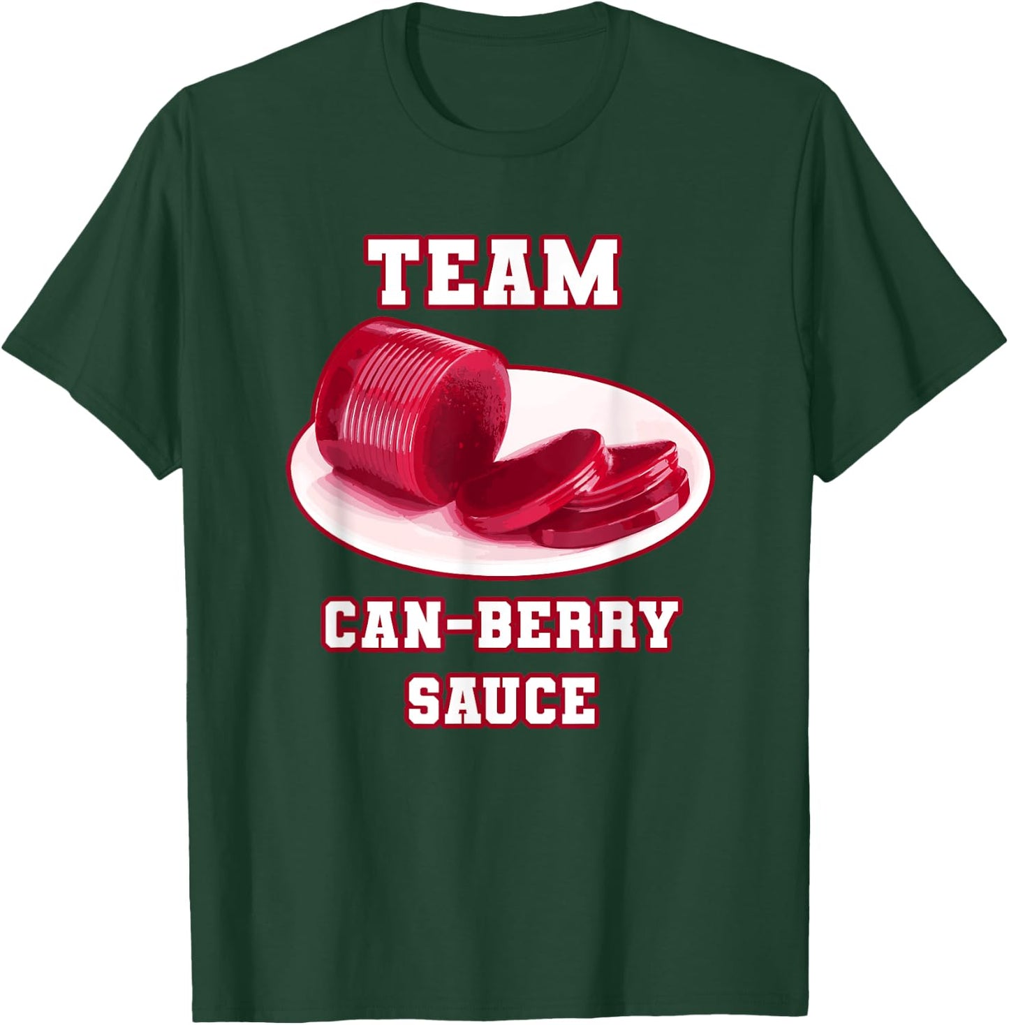 Cranberry Can-Berry Team Funny Thanksgiving Food Pun Joke T-Shirt - T-Shirt | Forest
