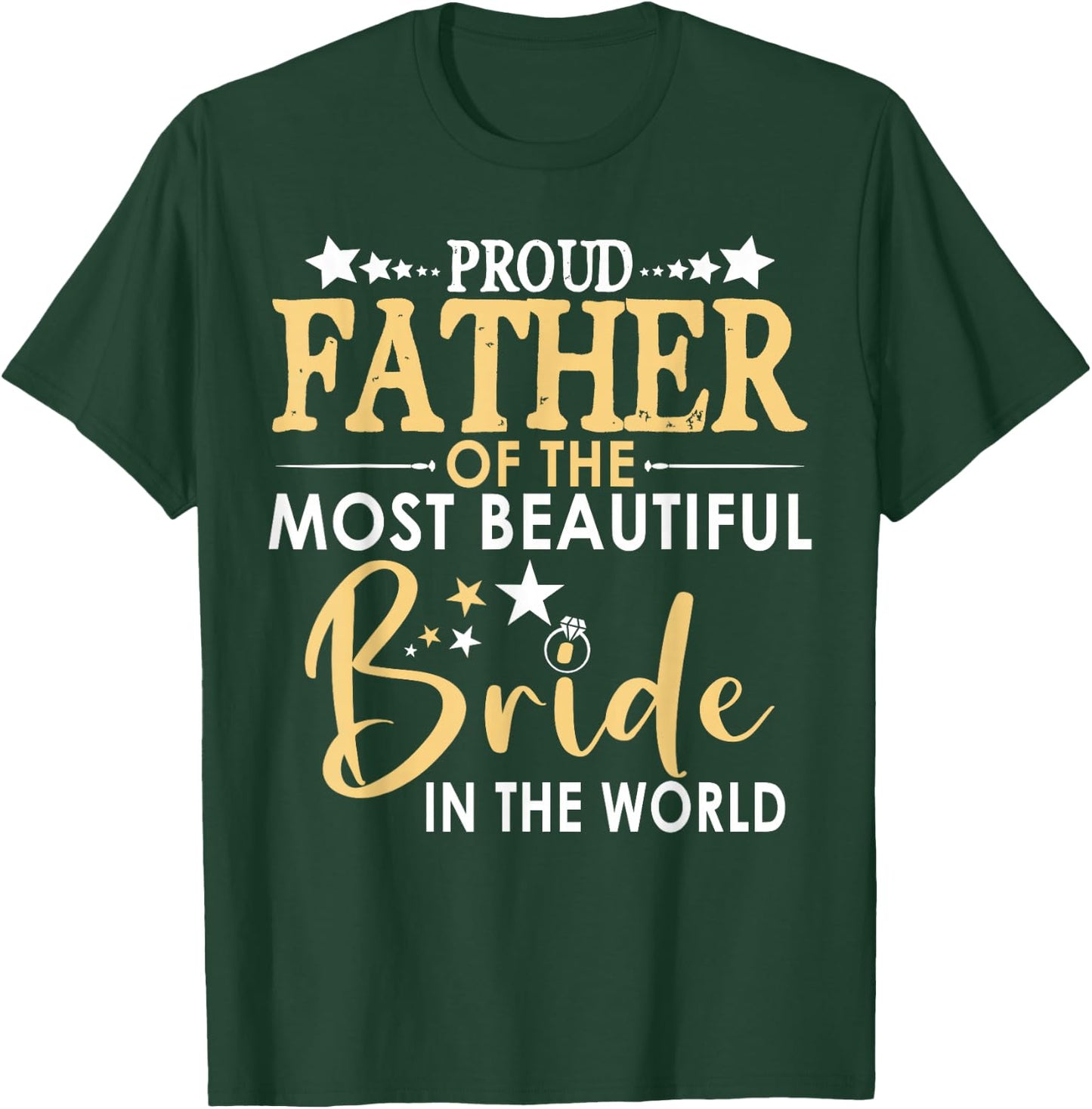 Proud Father of the Bride I Loved You First Daughter Wedding T-Shirt - T-Shirt | Forest