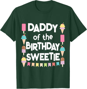 Ice Cream Cones Popsicles Daddy of the Birthday Sweetie T-Shirt - T-Shirt | Forest