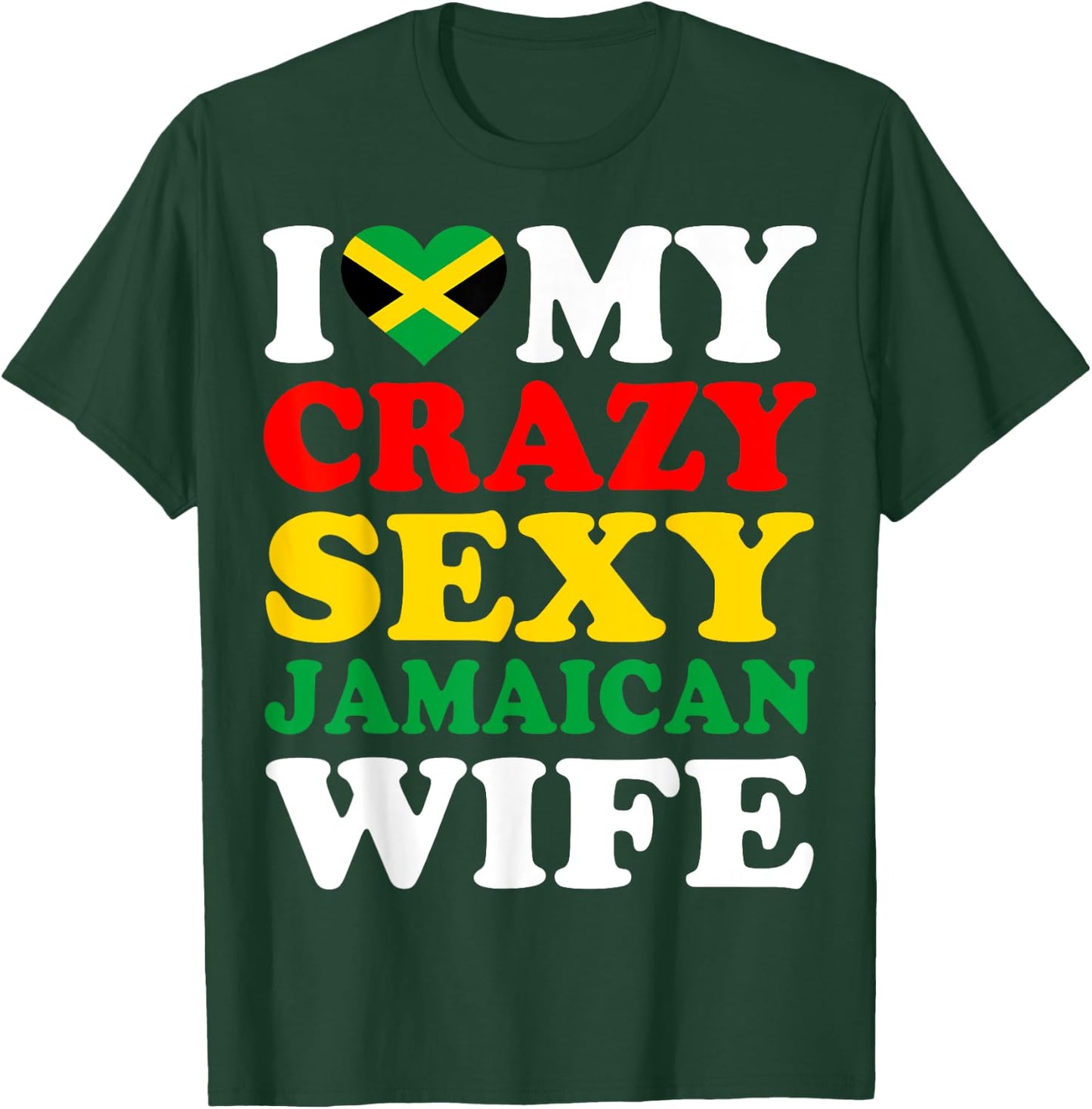 I love My Crazy Sexy Jamaican Wife Jamaica Husband Gift T-Shirt - T-Shirt | Forest