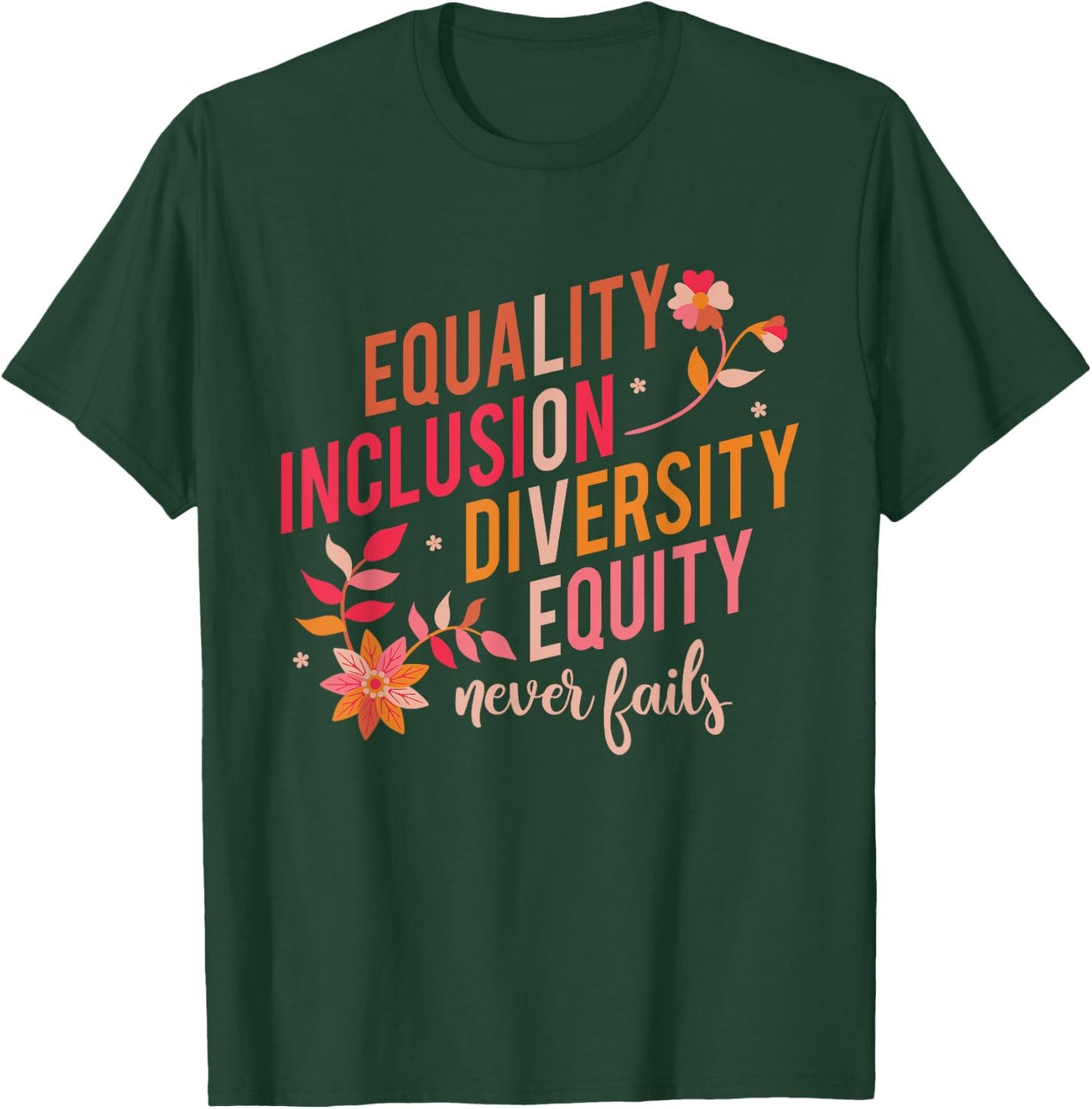 Equality Inclusion Diversity Equity Love Never Fails Teacher T-Shirt - T-Shirt | Forest