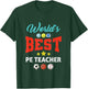 World's Best PE Teacher P.E. Teacher School Fitness Class Men Women Girls Kids T-Shirt - T-Shirt | Forest