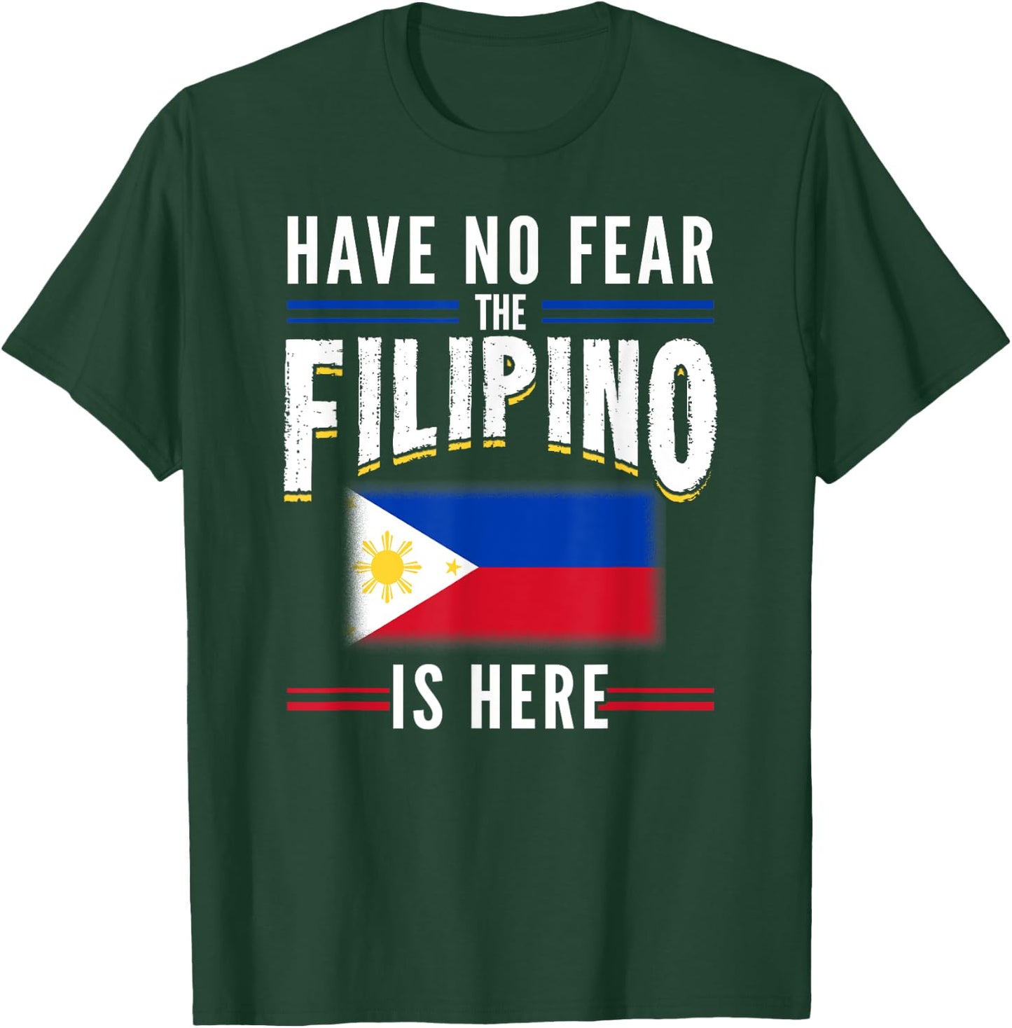 Have No Fear The Filipino Is Here Philippines T-Shirt - T-Shirt | Forest