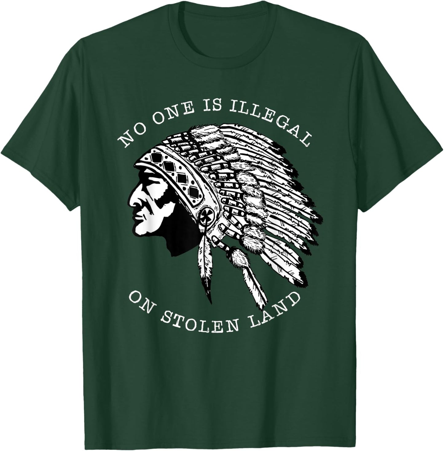 Distressed No-One Is Illegal On Stolen Land Native American T-Shirt - T-Shirt | Forest