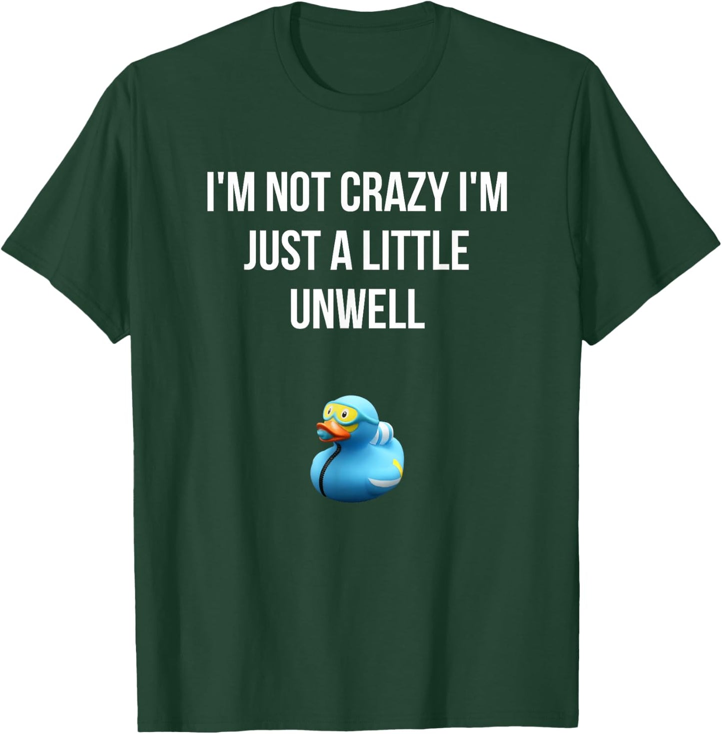 Crazy Retro Blue Duck I'M NOT CRAZY I'M JUST A LITTLE UNWELL T-Shirt - T-Shirt | Forest