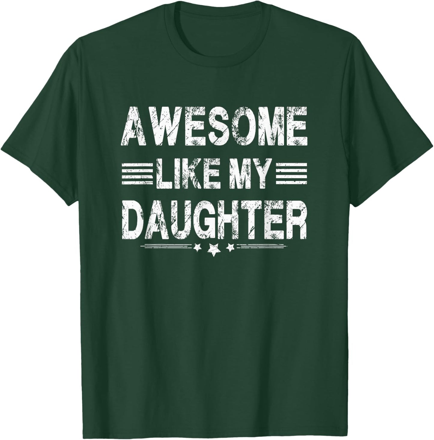 Awesome Like My Daughter Men Funny Fathers Day Dad T-Shirt - T-Shirt | Forest