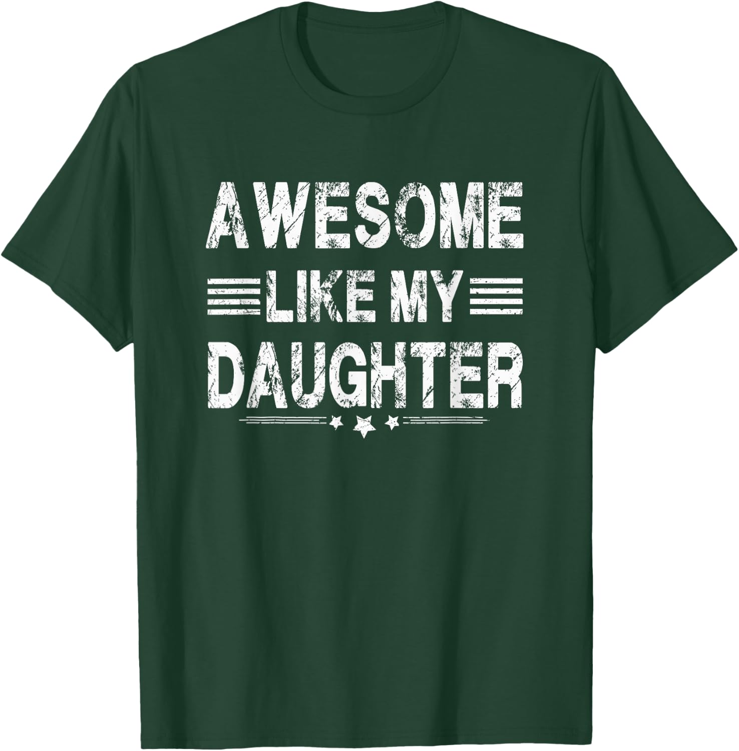 Awesome Like My Daughter Men Funny Fathers Day Dad T-Shirt - T-Shirt | Forest