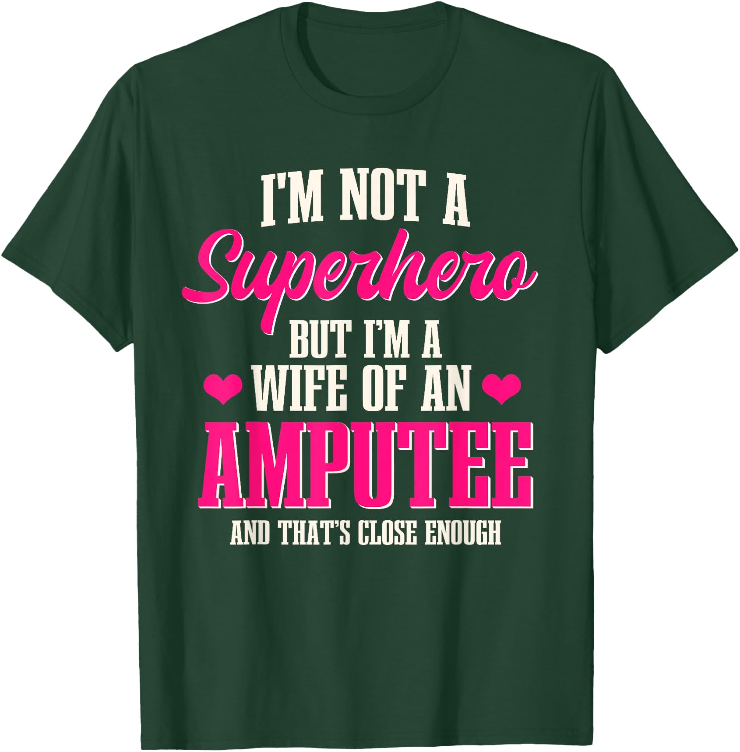 Wife Of An Amputee Amputated Handicapped Disability T-Shirt - T-Shirt | Forest