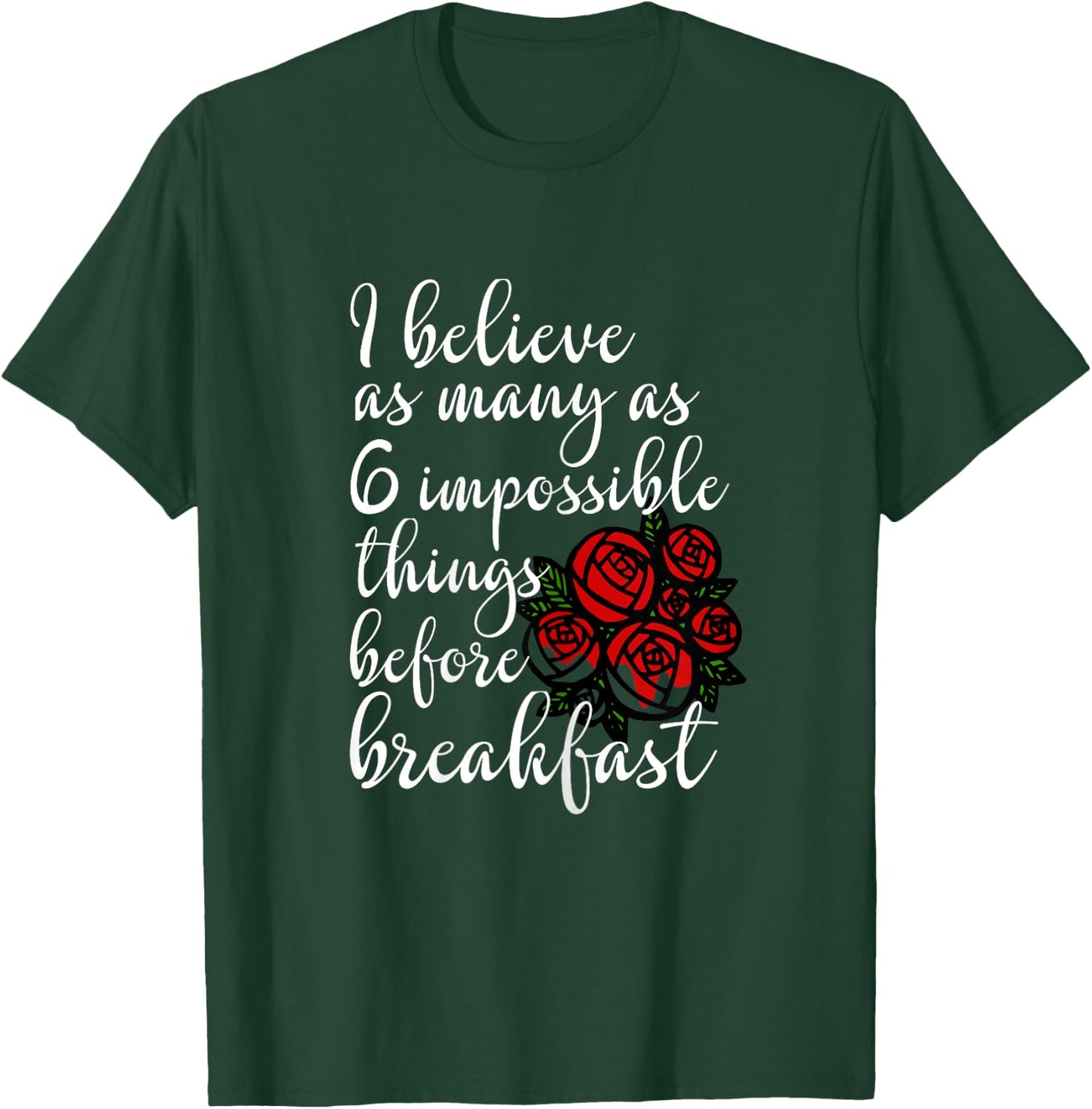 Six Impossible Things Before Breakfast Quote Shirt Red Roses T-Shirt - T-Shirt | Forest