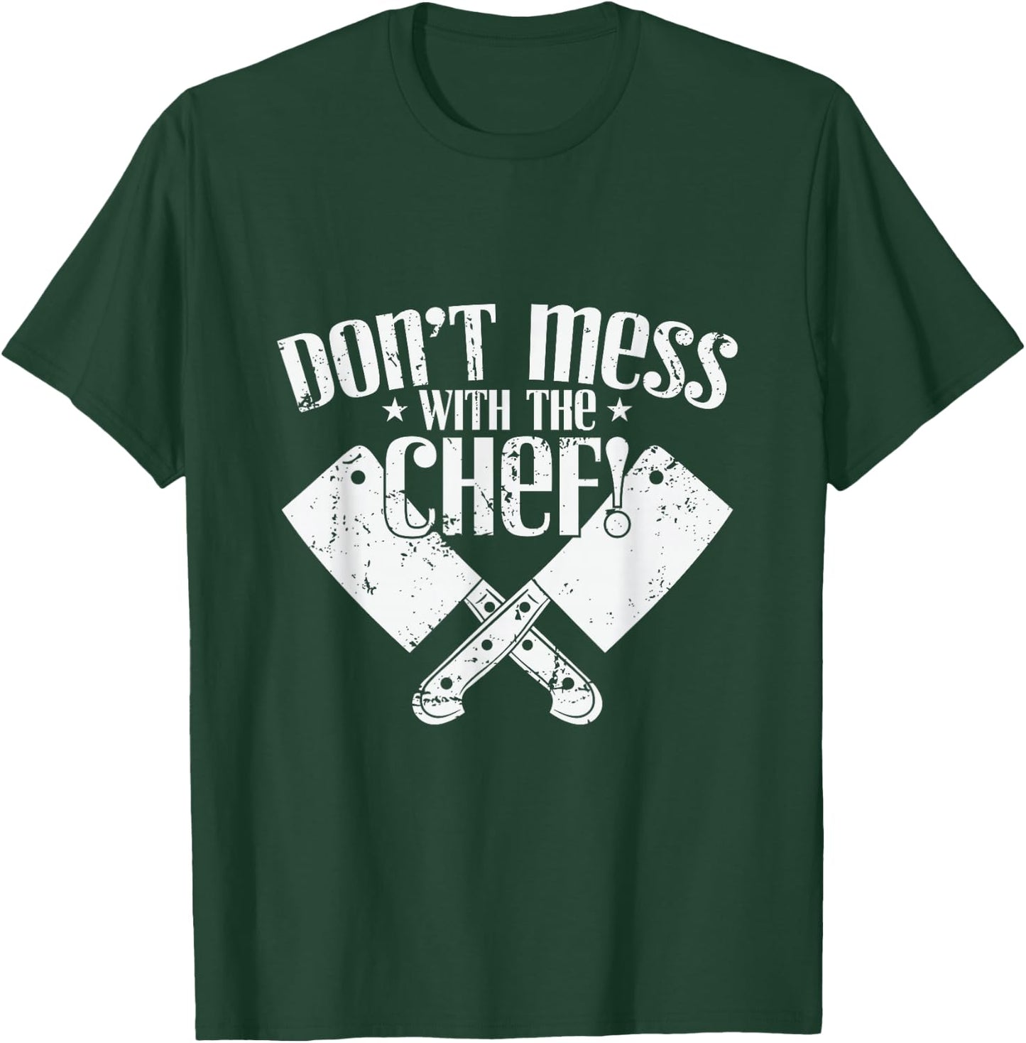 Don't Mess With the Chef Cooking T-Shirt - T-Shirt | Forest
