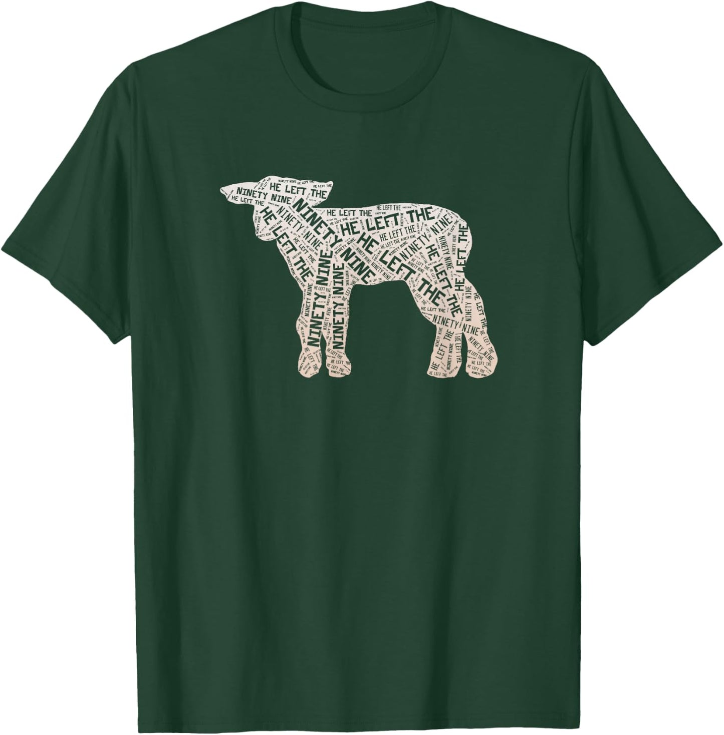 He Left the 99 to Rescue Me Christian Worship T-Shirt - T-Shirt | Forest
