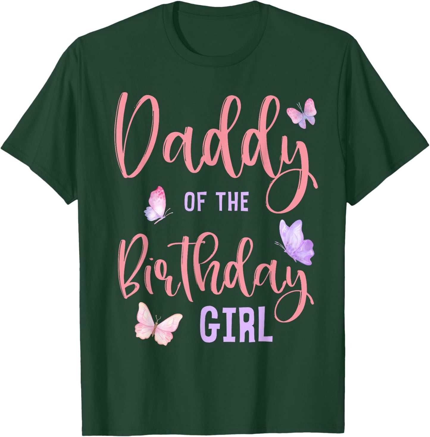 Daddy of The Birthday Girl Butterfly Party Matching Family T-Shirt - T-Shirt | Forest