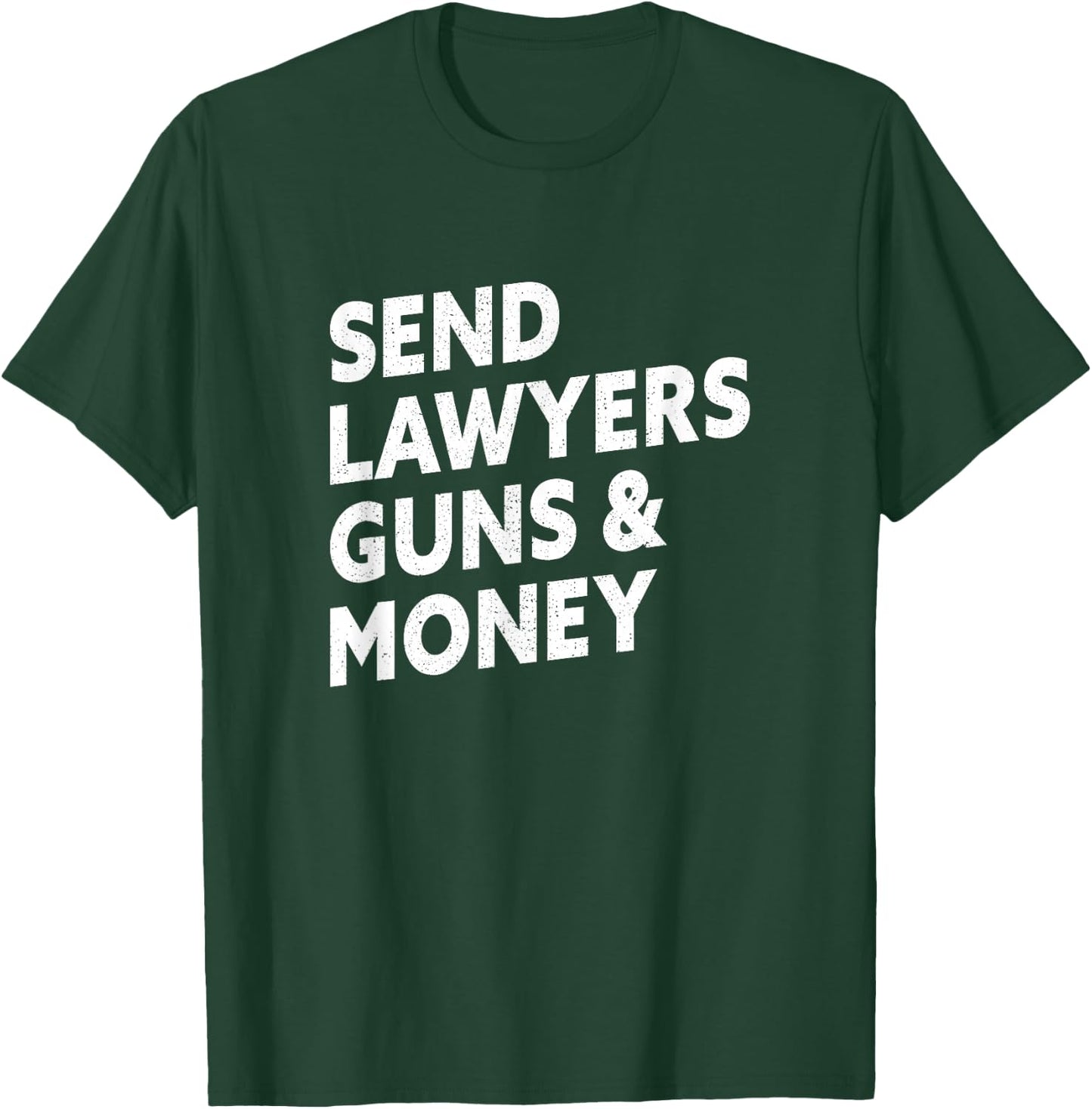 Send Lawyers Guns And Money T-Shirt - T-Shirt | Forest