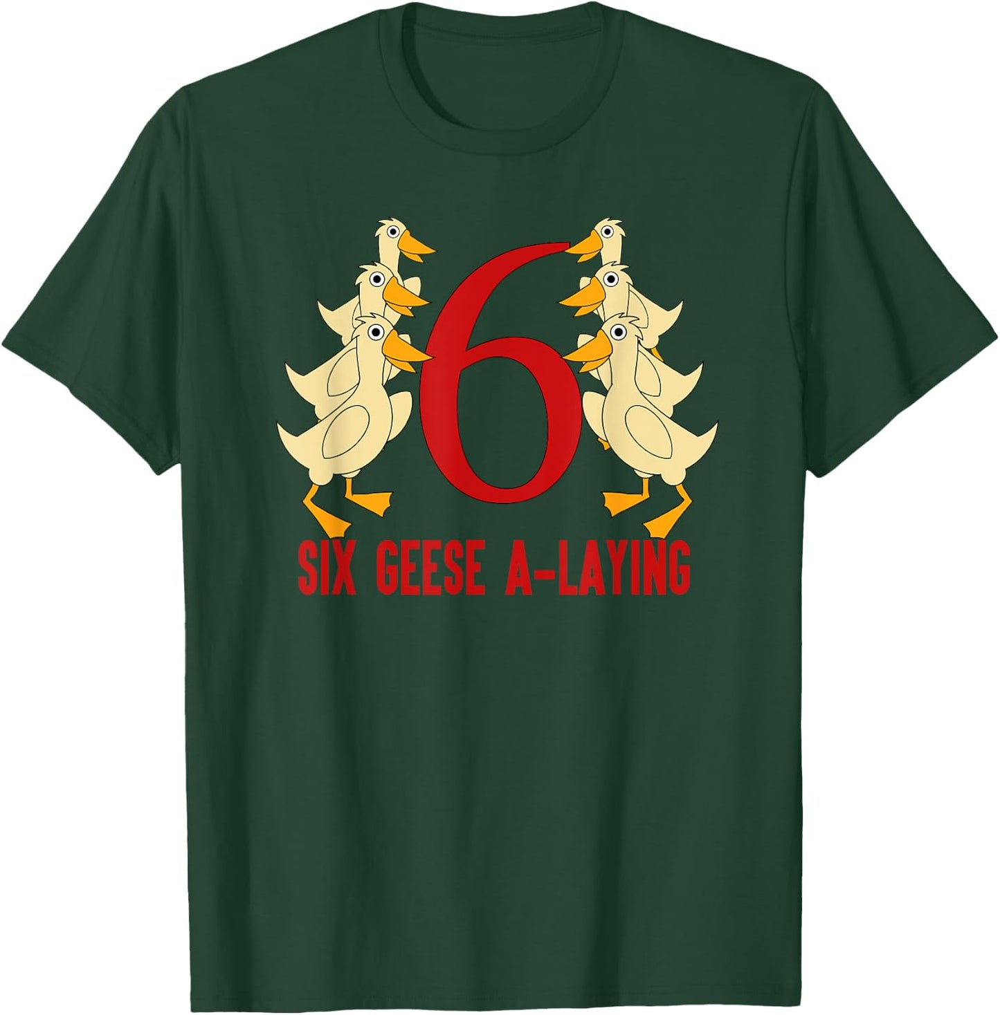 Six Geese A-Laying Song 12 Days Christmas T-Shirt - T-Shirt | Forest