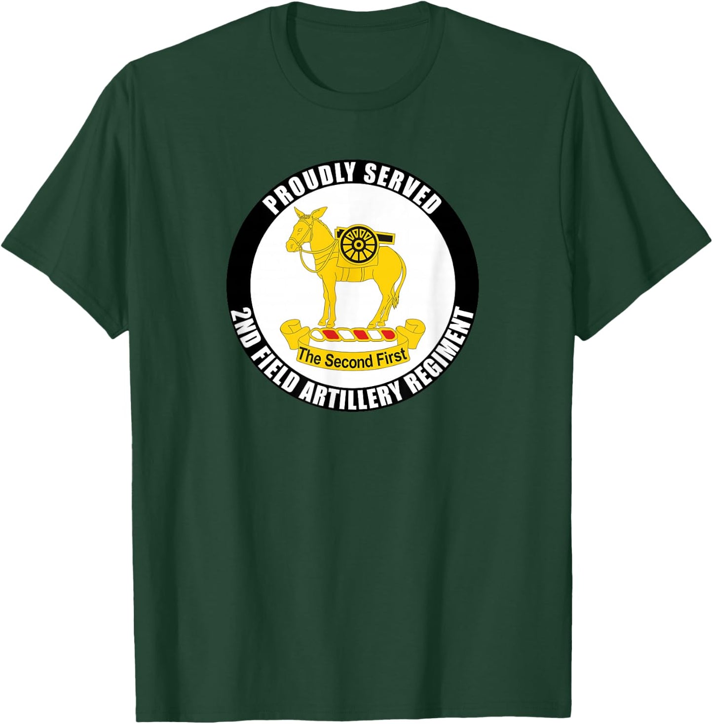 Proudly Served 2nd Field Artillery Regiment Army Veteran T-Shirt - T-Shirt | Forest