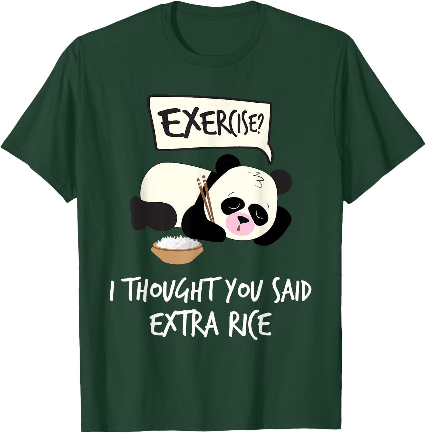 Exercise? I Thought You Said Extra Rice - Sleepy Panda T-Shirt - T-Shirt | Forest