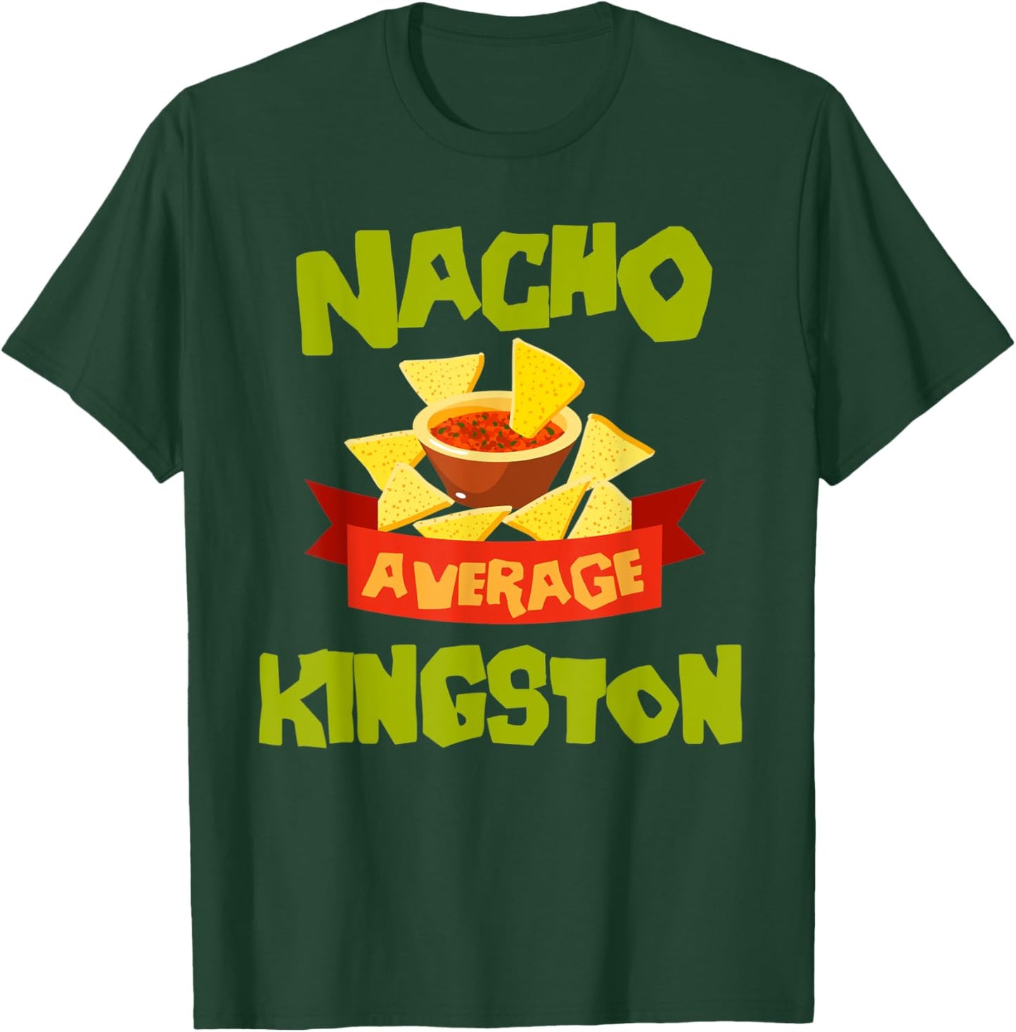 NACHO AVERAGE KINGSTON Funny Birthday Personalized Name Gift T-Shirt - T-Shirt | Forest
