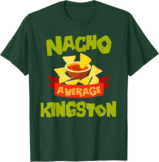 NACHO AVERAGE KINGSTON Funny Birthday Personalized Name Gift T-Shirt - T-Shirt | Forest