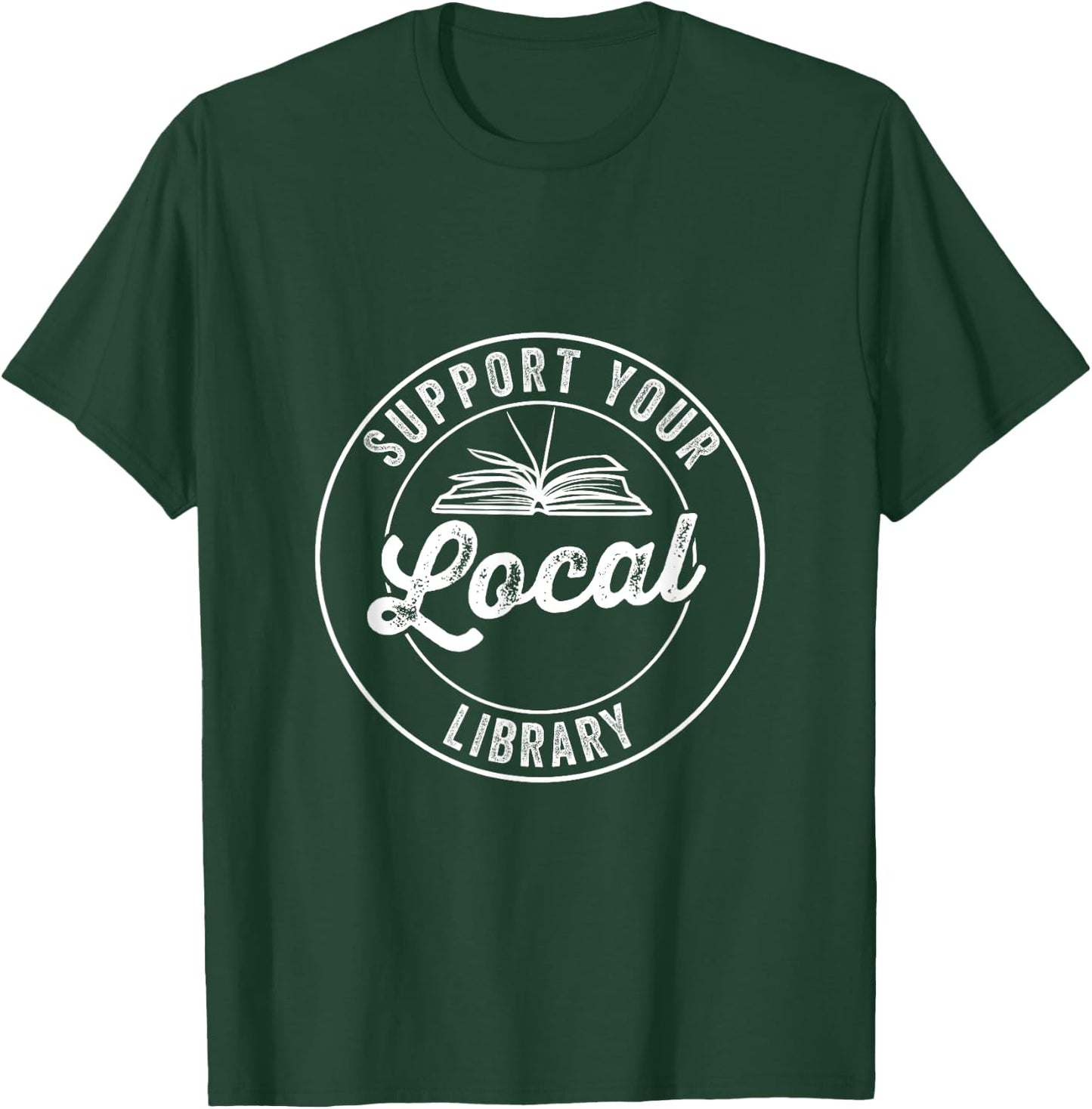Support Your Local Library T-Shirt - T-Shirt | Forest