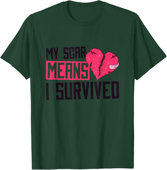 My Scar Means I Survived, Heart Surgery Survivor T-Shirt - T-Shirt | Forest