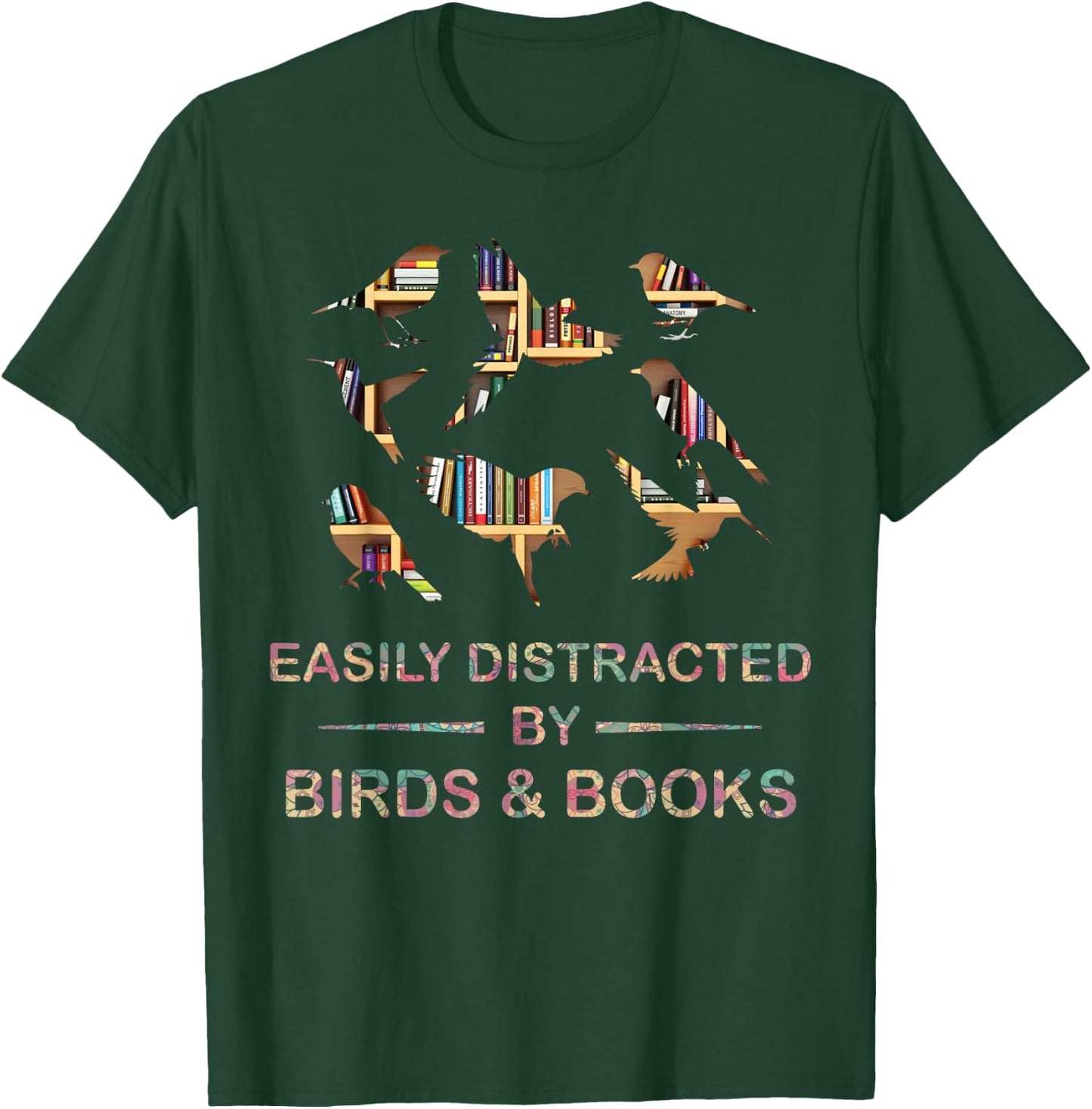 Easily Distracted by Birds & Books Cute Birder Bookworm Fun T-Shirt - T-Shirt | Forest