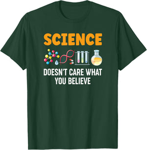 Science Doesn't Care What You Believe T-Shirt - T-Shirt | Forest