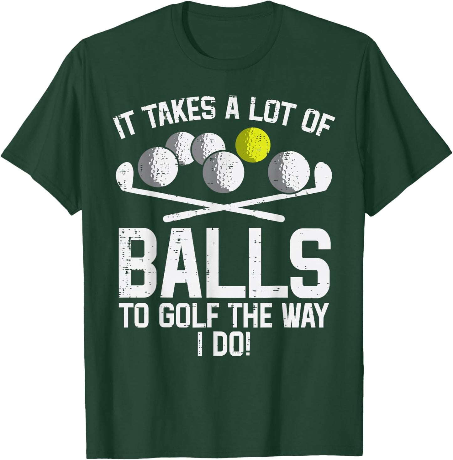 Takes A Lot Of Balls To Golf Funny Golf Golfing Golfer Men T-Shirt - T-Shirt | Forest