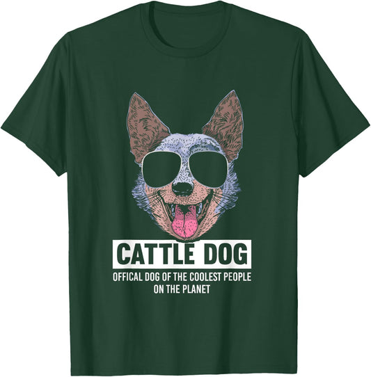 Australian Cattle Dog | Official Dog Of The Coolest People T-Shirt - T-Shirt | Forest