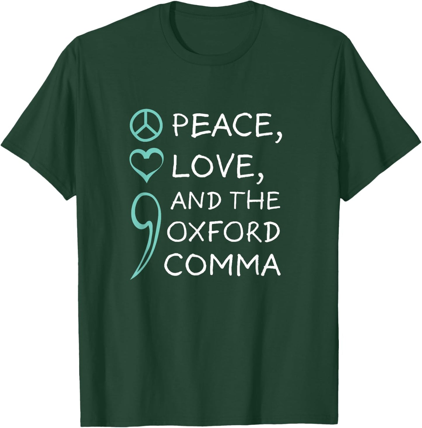 Peace, Love, and The Oxford Comma. Grammar Punctuation T-Shirt - T-Shirt | Forest
