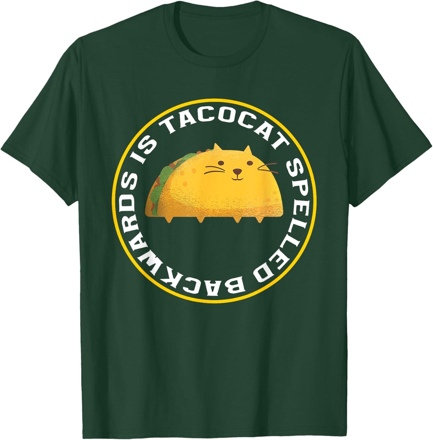Tacocat Spelled Backwards Is Tacocat Funny Taco Lover T-Shirt - T-Shirt | Forest