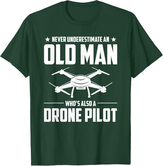 Old Man Whos Also A Drone Pilot Drone T-Shirt - T-Shirt | Forest