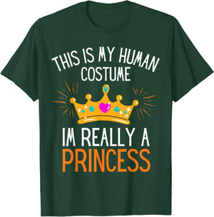 This Is My Human Costume Im Really A Princess Fun Halloween T-Shirt - T-Shirt | Forest