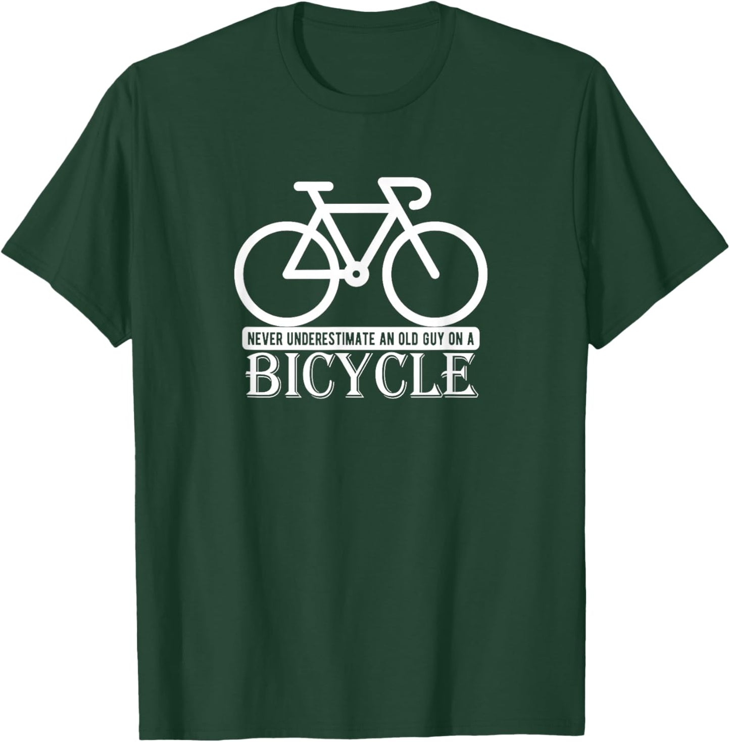 Never Underestimate an Old Man on a Bicycle T-Shirt - T-Shirt | Forest
