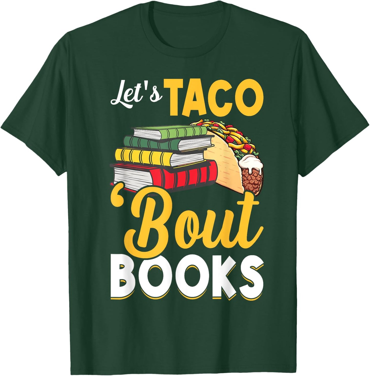 Let's Taco 'Bout Books - Book Lover Cinco De Mayo Bookish T-Shirt - T-Shirt | Forest