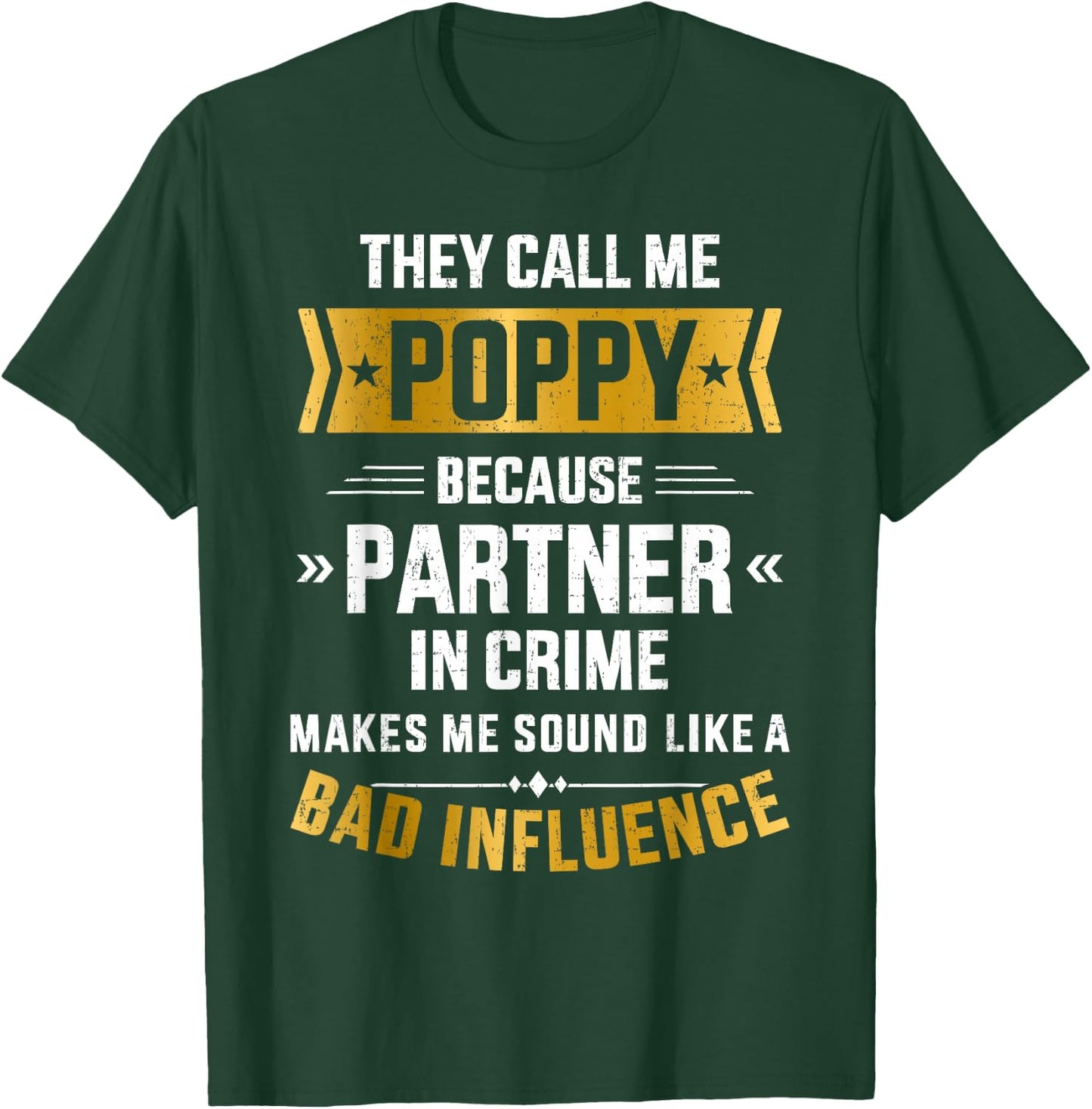 Call me poppy partner crime bad influence for father's day T-Shirt - T-Shirt | Forest