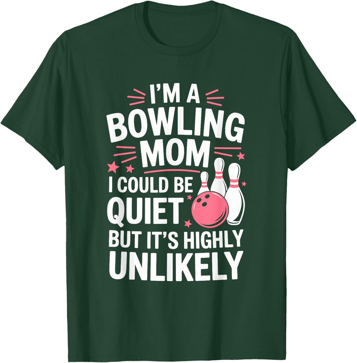 I'm A Bowling Mom T-Shirt - T-Shirt | Forest