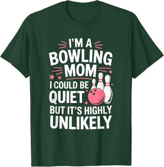 I'm A Bowling Mom T-Shirt - T-Shirt | Forest